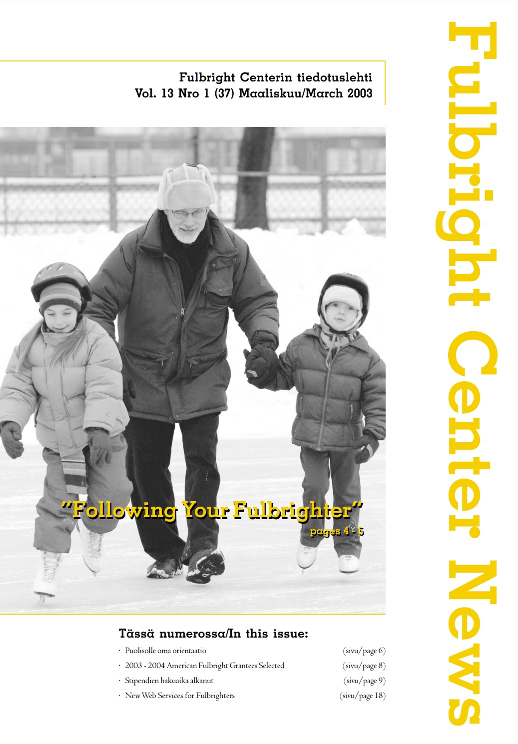 While in Finland, Cheryl Greenberg’s husband wrote an article about “following your Fulbrighter” for the Fulbright Center News.