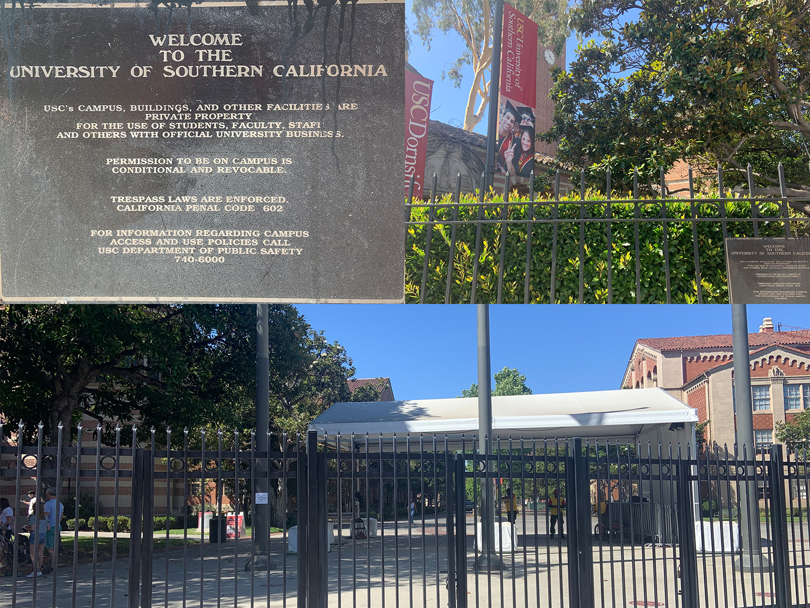Two images of a seven-foot-tall iron fence topped with spikes surrounding a college campus. A third image provides a closeup of a sign on the fence, which reads, “Welcome to the University of Southern California. USC’s campus, buildings, and other facilities are private property for the use of students, faculty, staff, and others with official university business. Permission to be on campus is conditional and revocable. Trespass laws are enforced. California Penal Code 602. For information regarding campus access and use policies call USC Department of Public Safety 740-6000.”
