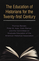 The Education of Historians for the Twenty-­First Century, by Thomas Bender, Philip M. Katz, Colin Palmer, and the AHA’s Committee on Graduate Education. Champaign: Univ. of Illinois Press, 2004.