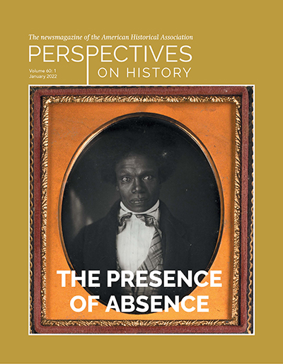 Perspectives on History January 2022 Cover. Gold cover with a black and white Daguerreotype. The Daguerreotype is of a black and white image is of a black man in 1800s clothing, a white collared shirt, plaid vest and bowtie, and a black coat. The image sits in a gold and brown frame.