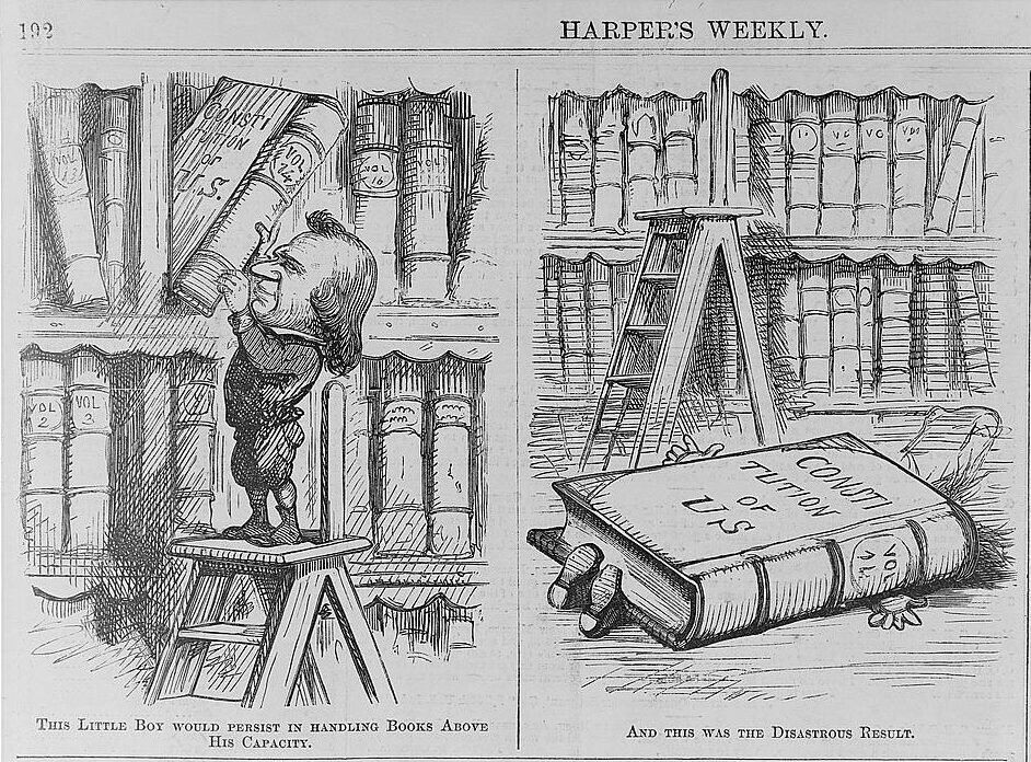 Two panel cartoon showing Andrew Johnson standing on the top step of a step-ladder and lifting a large, heavy book from a high bookshelf; he falls off the ladder and is crushed by the book, the "Constitution of U.S."