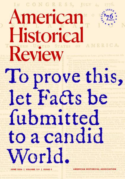 Cover of "American Historical Review" with text: "To prove this, let Facts be submitted to a candid World." Includes volume and issue details, highlighted as a bicentennial issue by the American Historical Association.